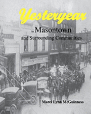 Marci Lynn McGuinness - Yesteryear in Masontown: And Surrounding Communities, Häftad