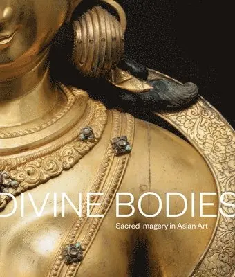 Qamar Adamjee, Jeffrey Durham, Karin G. Oen - Divine Bodies, Häftad. Tillgänglighet: Tillfälligt slut