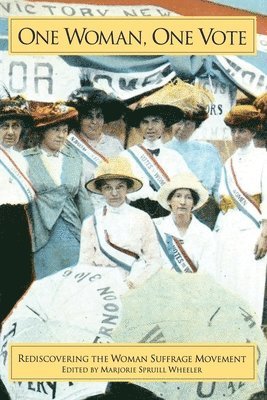 Marjorie Spruill Wheeler - One Woman, One Vote: Rediscovering the Women's Suffrage Movement, Häftad