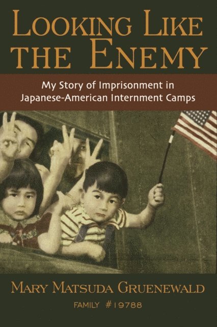 Mary Matsuda Gruenewald - Looking Like the Enemy, E-bok