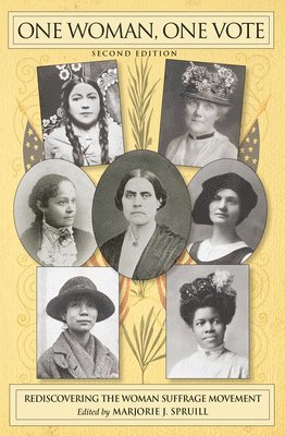 Marjorie J. Spruill - One Woman, One Vote: Rediscovering the Woman Suffrage Movement, Häftad
