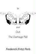 In and Out of the Garbage Pail