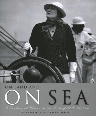 Margaret L Andersen Rosenfeld - On Land and on Sea, Inbunden