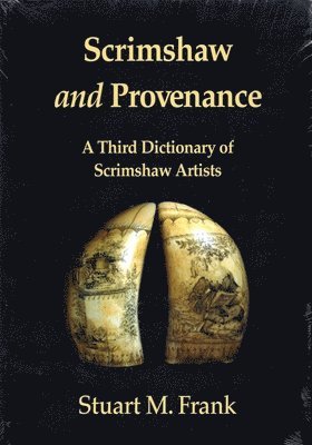 Stuart M Frank - Scrimshaw and Provenance, Inbunden. Tillgänglighet: Tillfälligt slut