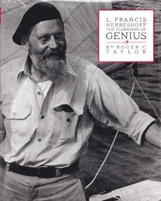 Roger C Taylor - L. Francis Herreshoff Flowering of Genius, Inbunden
