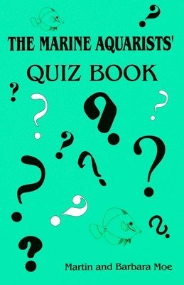 Barbara Moe, Martin A. Moe - Marine Aquarists' Quiz Book, Häftad