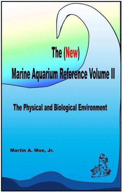 Jr Martin A. Moe - (New) Marine Aquarium Reference Volume II, E-bok. Tillgänglighet: Lägg i varukorg