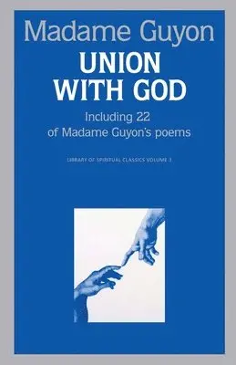 Union With God: A Classic Guide to the Deeper Christian Life