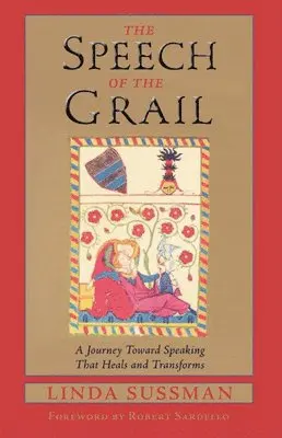 Linda Sussman - Speech of the Grail: A Journey Toward Speaking That Heals & Transforms, Häftad. Tillgänglighet: Lägg i varukorg