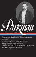 Francis Parkman: France and England in North America Vol. 1 (LOA #11)