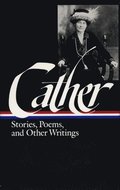 Willa Cather: Stories, Poems, & Other Writings (Loa #57)