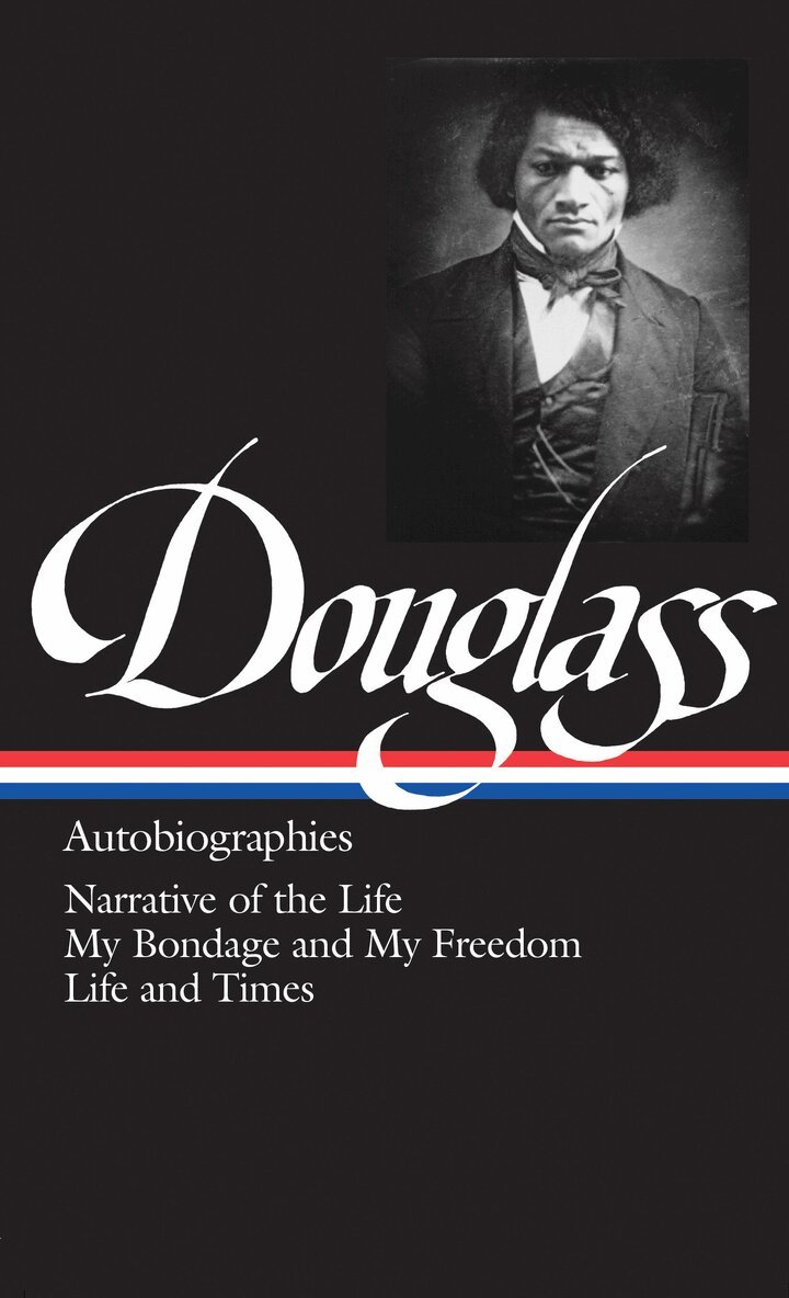 Frederick Douglass, Henry Louis Gates Jr. - Frederick Douglass: Autobiographies (LOA #68), Inbunden