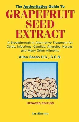 Allan Sachs - Authoritative Guide to Grapefruit Seed Extract, Häftad