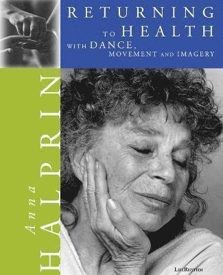 Anna Halprin - Return to Health, Häftad