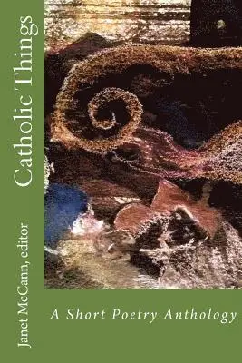 Janet McCann - Catholic Things: A Short Poetry Anthology, Häftad. Tillgänglighet: Lägg i varukorg