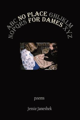 Jessie Janeshek - No Place for Dames, Häftad. Tillgänglighet: Tillfälligt slut