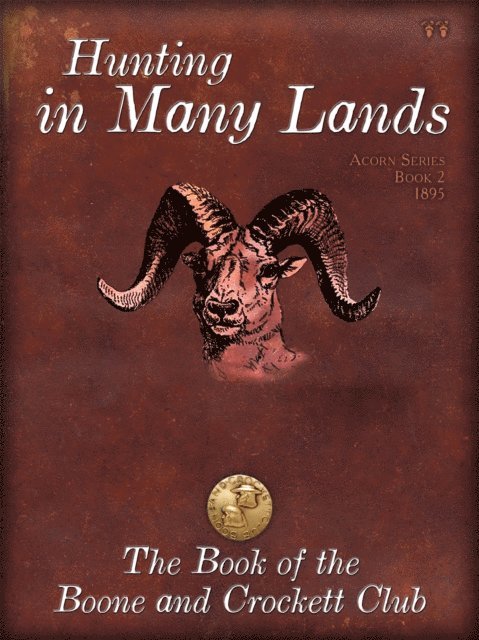 George Bird Grinnell, Theodore Roosevelt - Hunting in Many Lands, E-bok