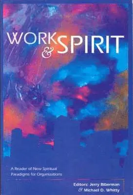 Jerry Biberman, Jerry Biberman, Michael D. Whitty - Work and Spirit, Häftad. Tillgänglighet: Tillfälligt slut