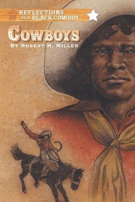 Robert H Miller - Reflections of a Black Cowboy, Häftad. Tillgänglighet: Lägg i varukorg