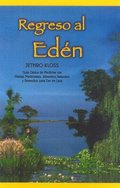 Regreso Al Eden: The Classic Guide to Herbal Medicine, Natural Foods, and Home Remedies