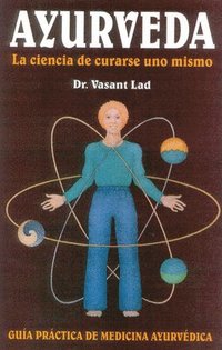 Ayurveda: La ciencia de curarse uno mismo