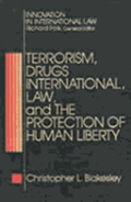 Terrorism, Drugs, International Law And The Protection Of Human Liberty