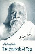 Aurobindo - Synthesis of Yoga, Us Edition, Häftad