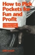 How to Pick Pockets for Fun and Profit: A Magician's Guide to Pickpocketing