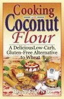 Bruce Fife - Cooking with Coconut Flour, Häftad