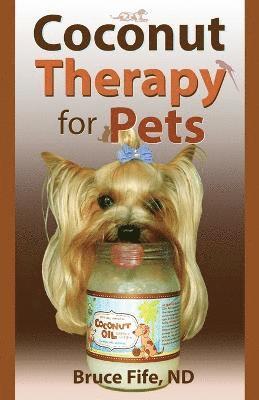 Bruce Fife - Coconut Therapy for Pets, Häftad