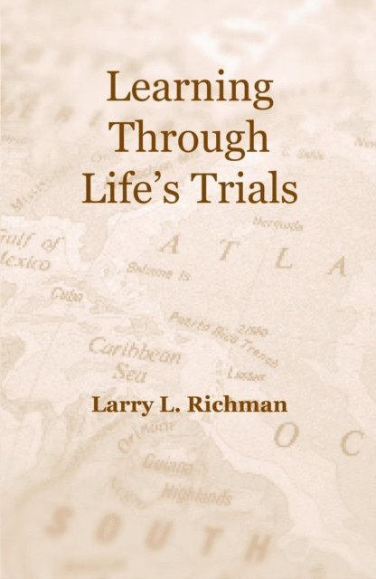 Larry Richman - Learning Through Life's Trials by Larry Richman, E-bok