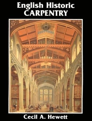Cecil A. Hewett - English Historic Carpentry, Häftad