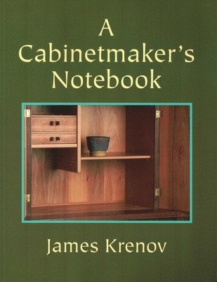 James Krenov - A Cabinetmaker's Notebook, Häftad