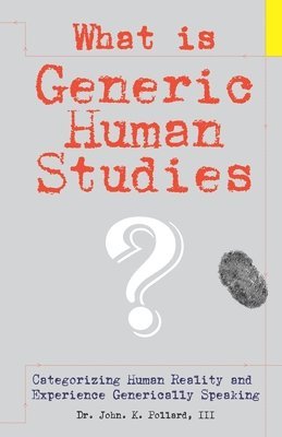 John K. Pollard - What Is Generic Human Studies?, Häftad