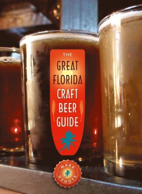 Mark DeNote - Great Florida Craft Beer Guide, E-bok