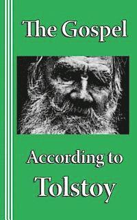Leo Tolstoy - The Gospel according to Tolstoy: A Synoptic Narrative, Häftad