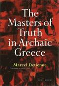 The Masters of Truth in Archaic Greece