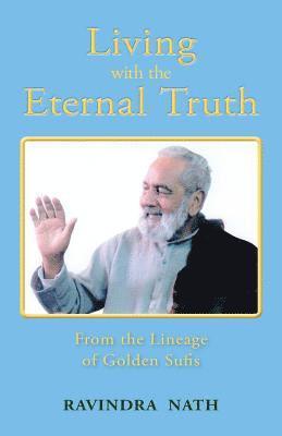Ravindra Nath - Living With the Eternal Truth, Häftad