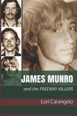 Lori Carangelo - James Munro: And the Freeway Killers, Häftad. Tillgänglighet: Lägg i varukorg