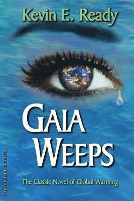 Kevin E. Ready - Gaia Weeps, Häftad. Tillgänglighet: Lägg i varukorg