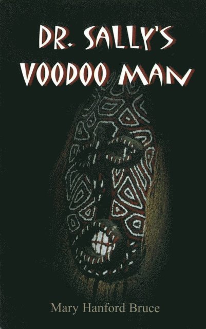 Mary Hanford Bruce - Dr. Sally's Voodoo Man, E-bok