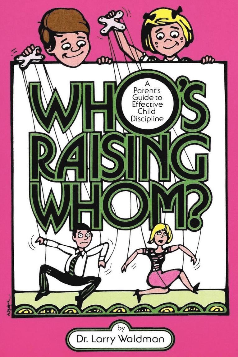 Dr. Larry Waldman - Who's Raising Whom?, Häftad