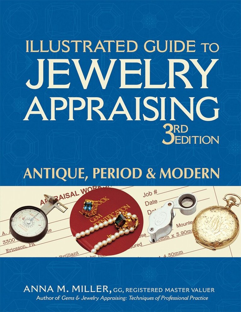 Anna M. Miller - Illustrated Guide to Jewelry Appraising (3rd Edition), Inbunden