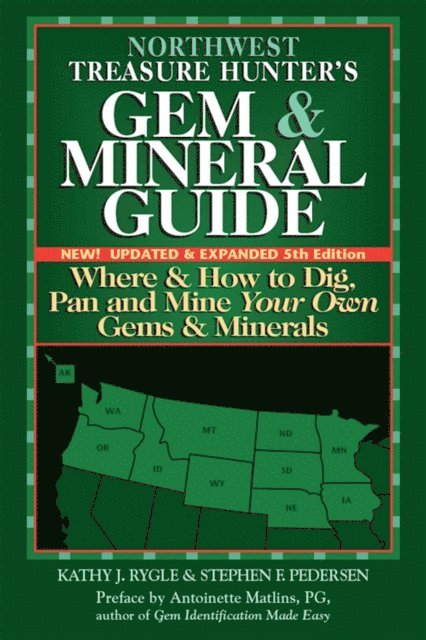 Stephen F. Pedersen, Kathy J. Rygle - Northwest Treasure Hunter's Gem and Mineral Guide (5th Edition), E-bok