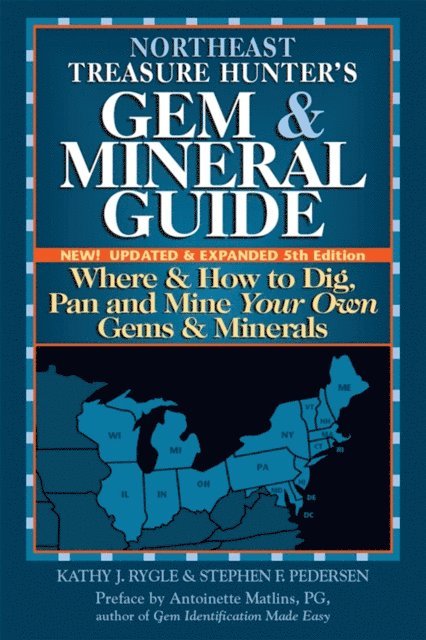 Stephen F. Pedersen, Kathy J. Rygle - Northeast Treasure Hunter's Gem & Mineral Guide (5th Edition), E-bok