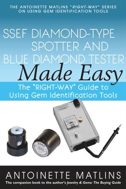 Antoinette Matlins - SSEF Diamond-Type Spotter and Blue Diamond Tester Made Easy, E-bok
