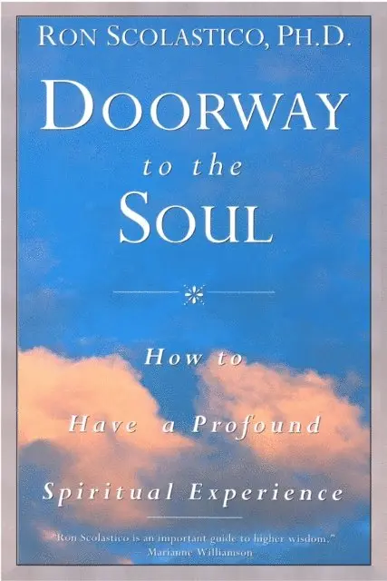Ron Scolastico - Doorway to the Soul: How to Have a Profound Spiritual Experience, E-bok. Tillgänglighet: Lägg i varukorg