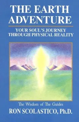 Ron Scolastico - The Earth Adventure: Your Soul's Journey Through Physical Reality, Häftad. Tillgänglighet: Lägg i varukorg