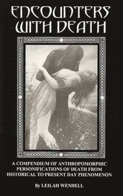 Leilah Wendell - Encounters with Death, Häftad