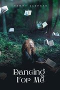 Dancing For Me